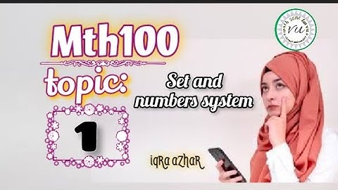 mth100 lecture 1|#mth100 #1 |iqra Azhar|mth 100 topic 1