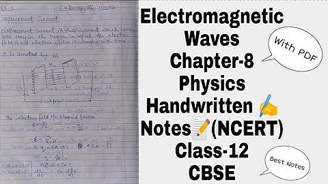 Physics Chapter-8 Electromagnetic waves Class-12 Best Handwritten Notes(PDF) NCERT