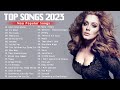 Lastest Songs 2023 🌼 🌼Adele, Maroon 5, Shawn Mendes, Taylor Swift, Dua Lipa