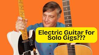 Should You Play An Electric Guitar At Your Solo Acoustic Gigs?