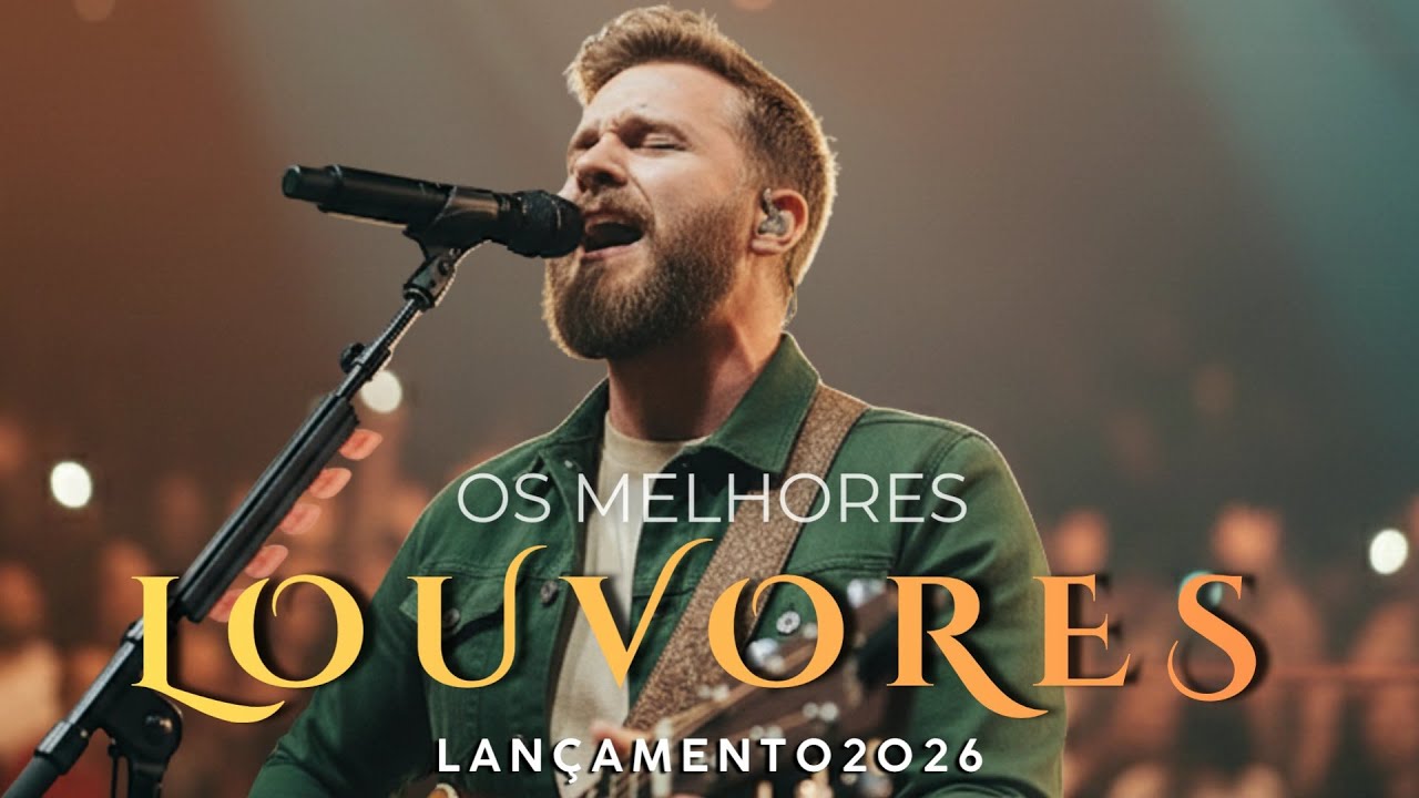 Os Melhores Louvores Gospel 2026 | Adoração que Toca a Alma