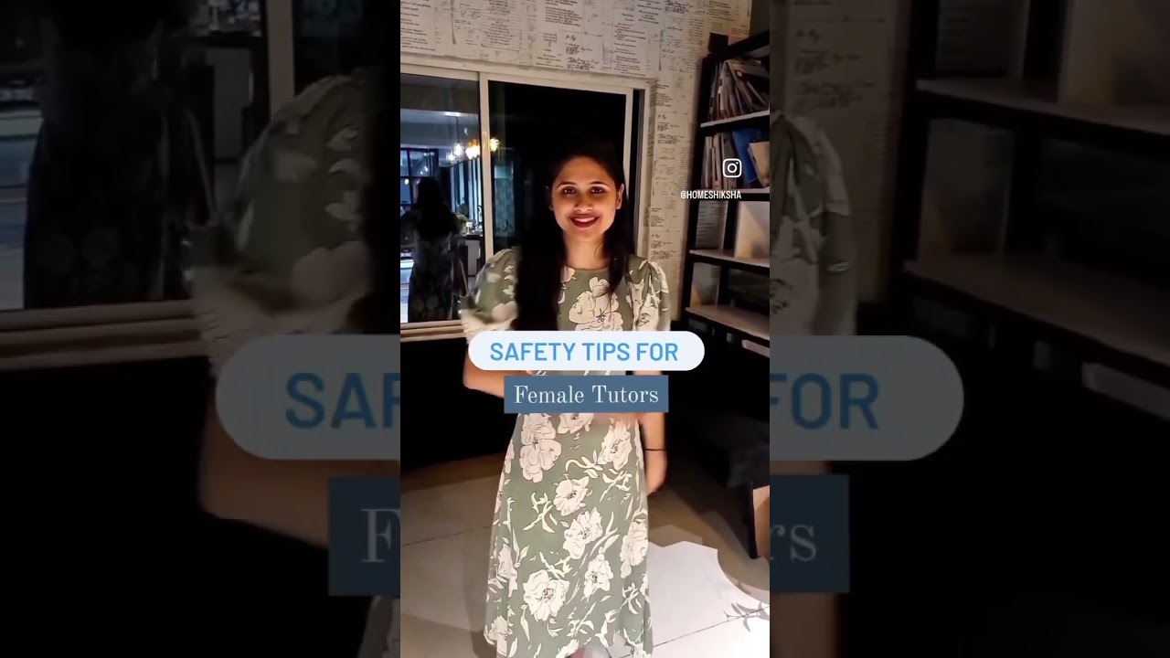Safety Tips for Female Tutors by HomeShiksha