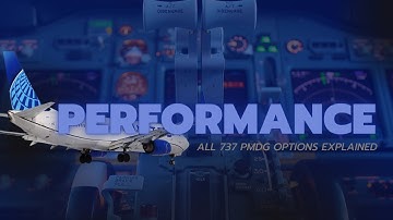 PERFORMANCE  - ALL 737 PMDG OPTIONS EXPLAINED