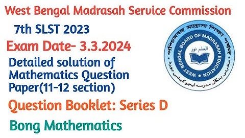 Madrasah Service Commission ||7th SLST 2023||Detailed Solution of Mathematics 11-12 Section