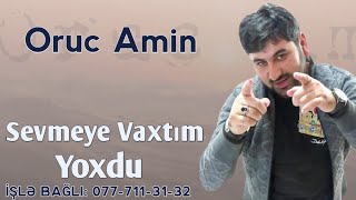Oruc Amin - Sevmeye Vaxtim Yoxdu 2020 | Azeri Music [OFFICIAL] Resimi