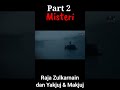 Misteri Yakjuj dan Makjuj, siapakah Raja Zulkarnain? | Part 2 #misteri #zulkarnain #yakjujmakjuj