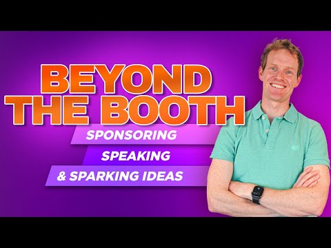 Beyond the Booth: Sponsoring, Speaking & Sparking Ideas | The Growth Booth #97