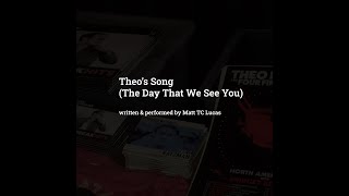 Theo's Song  (The Day That We See You). April 2 2022. Happy Birthday Theo!! screenshot 4