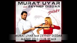 Murat Uyar feat. Zeynep Dizdar - Maske (Club Remix 2013) Resimi