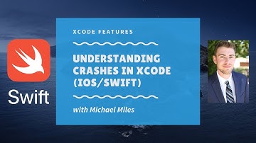Understanding Crashes in Xcode (iOS/Swift)