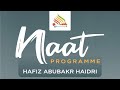 Naat programme  hafiz abu bakr haidri