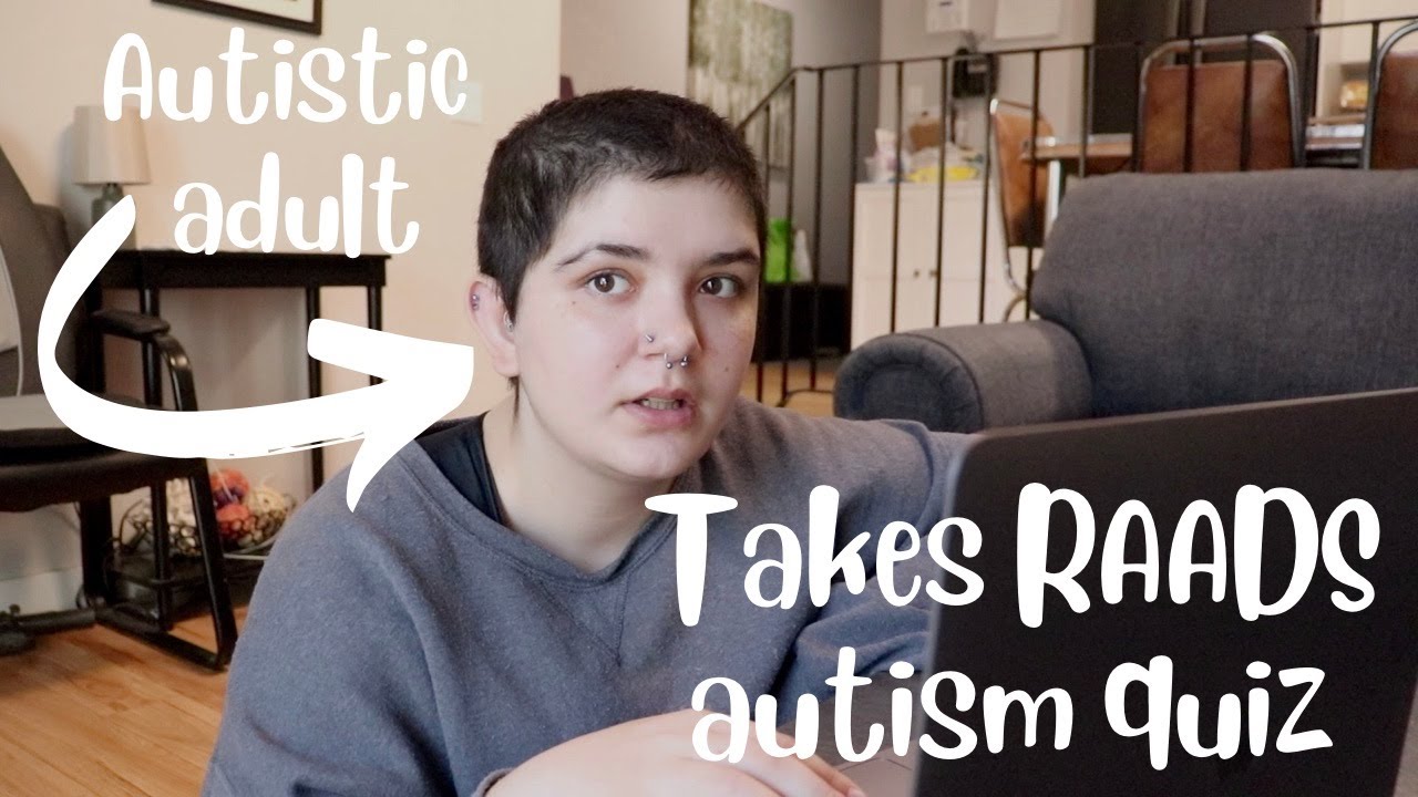 Autistic Adult Takes the RAADSR Autism Test YouTube