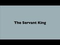 Servant King