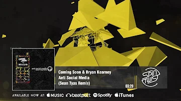 Official - Coming Soon & Bryan Kearney   Anti Social Media (Sean Tyas Remix)