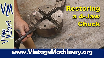 Restoring a 4 Jaw Chuck:  Disassembly, Cleaning and Reassembly