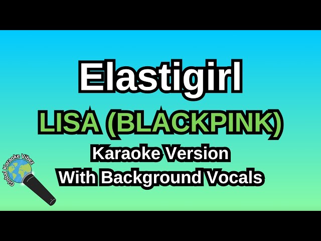 Elastigirl By LISA (Karaoke Version With Backing Vocals)