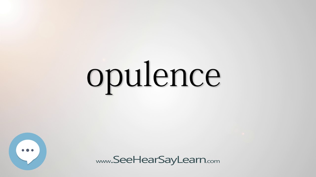 opulence    5,000 SAT Test Words and Definitions Series 🔊