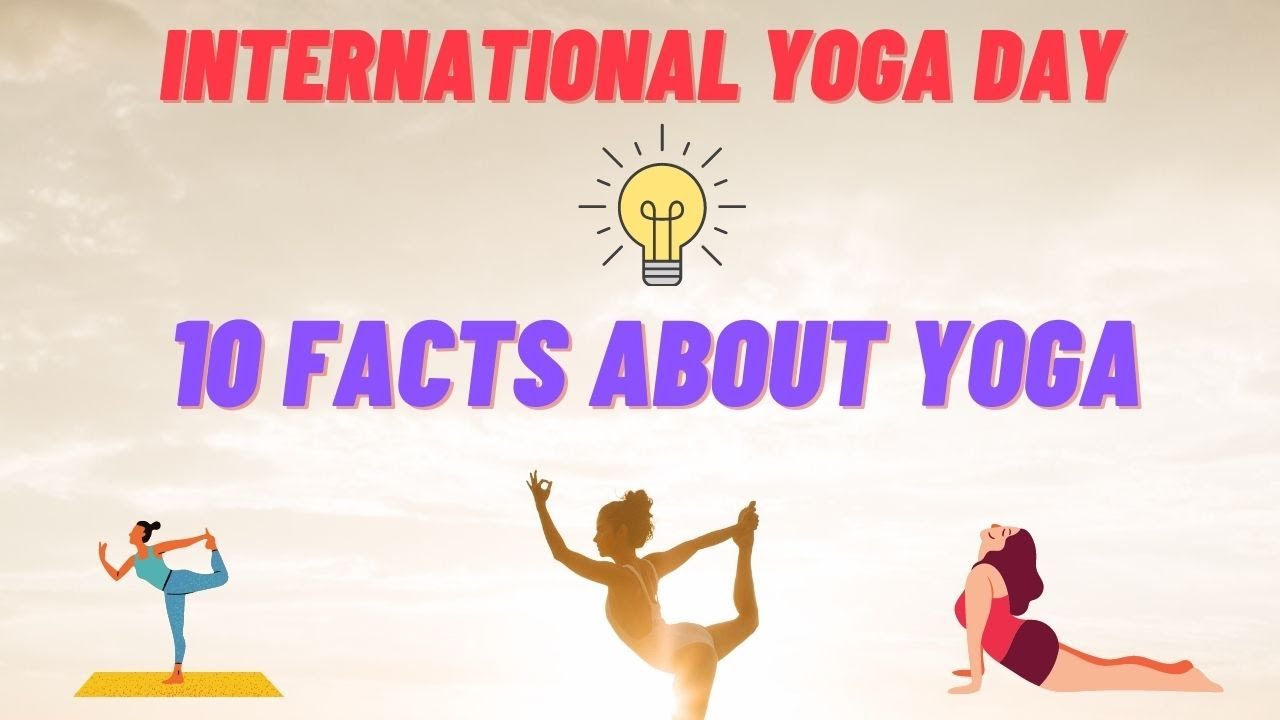 Top 10 Facts about Yoga | Facts about Yoga | International Yoga Day