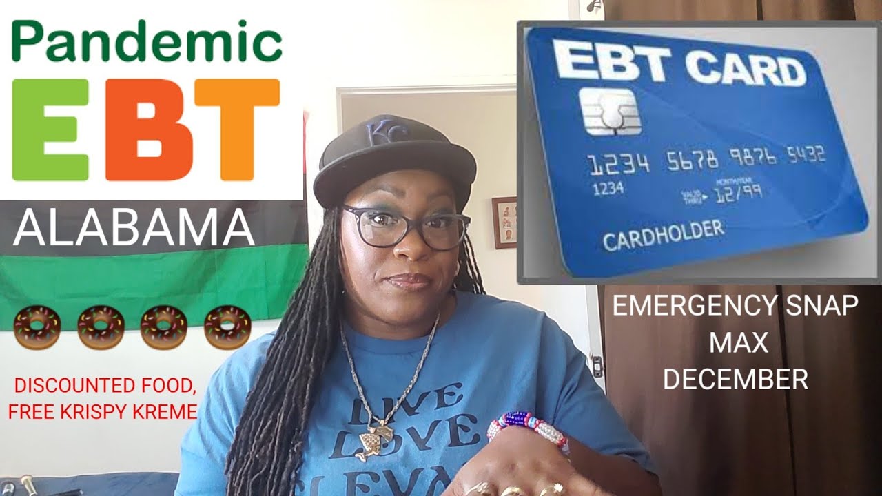 PANDEMIC EBT (Alabama) Food discounts EMERGENCY Snap max December