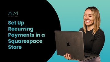 Set Up Recurring Payments in a Squarespace Store