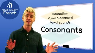 Practicing French pronunciation - Part 4: Consonants - News in Slow French