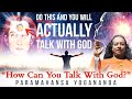 How to talk to god for beginners  paramahansa yogananda