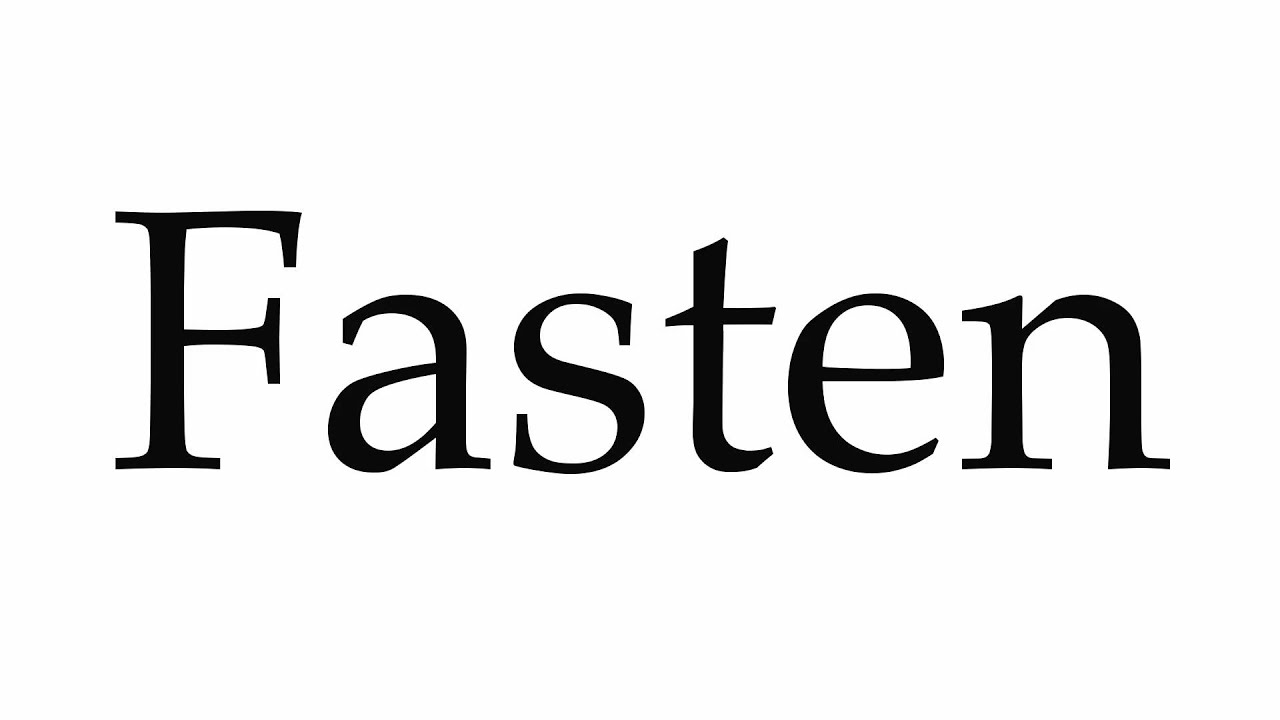 How to Pronounce Fasten 