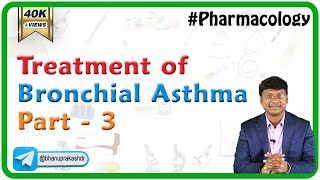 Treatment of Bronchial Asthma  Part 3 || pharmacology