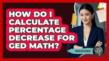 How Do I Calculate Percentage Decrease For GED Math? - Your GED Coach