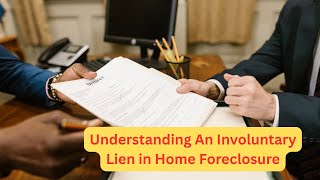 Involuntary Lien in Foreclosure