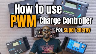 How best to use your PWM Solar charge controller to get great energy output.