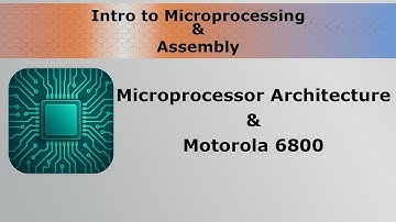 C&AI CS-222  Intro to Microprocessing & Assembly || Microprocessor Architecture & Motorola 6800