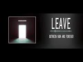 Between now and forever  leave official stream