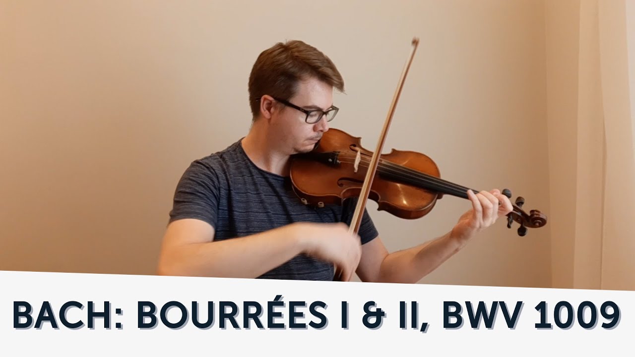 Bach: Bourrées I and II, from the Cello Suite No. 3, BWV 1009 (transc. solo violin)