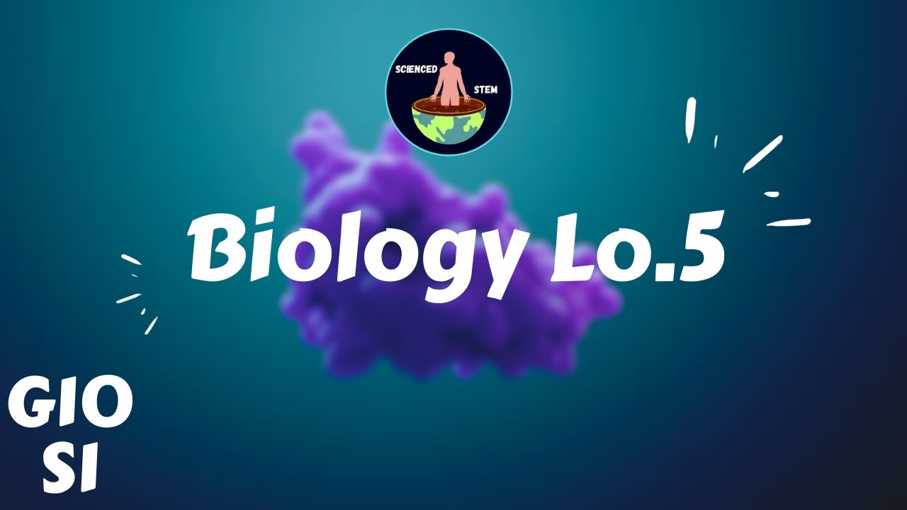 Biology LO.5 | Grade 10 Semester 1 | Scienced STEM