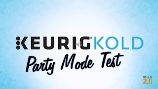 Keurig Kold: Party Mode Test