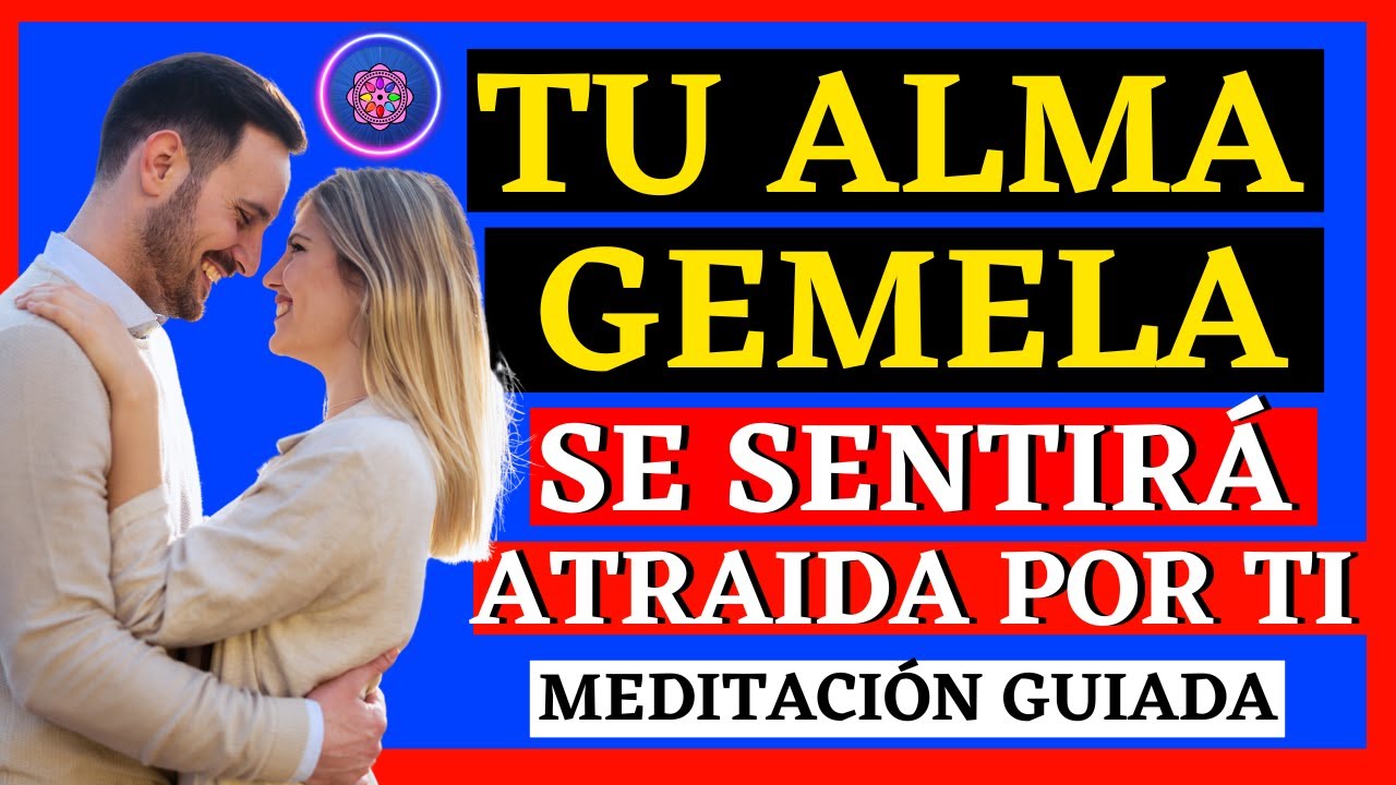 LA MEDITACIÓN MAS FUERTE PARA ATRAER a TU ALMA GEMELA - YouTube