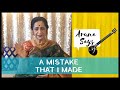 A Mistake That I Made | #ArunaSairam #ArunaSays