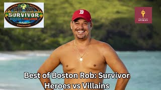 Best of Boston Rob: Survivor Heroes vs Villains