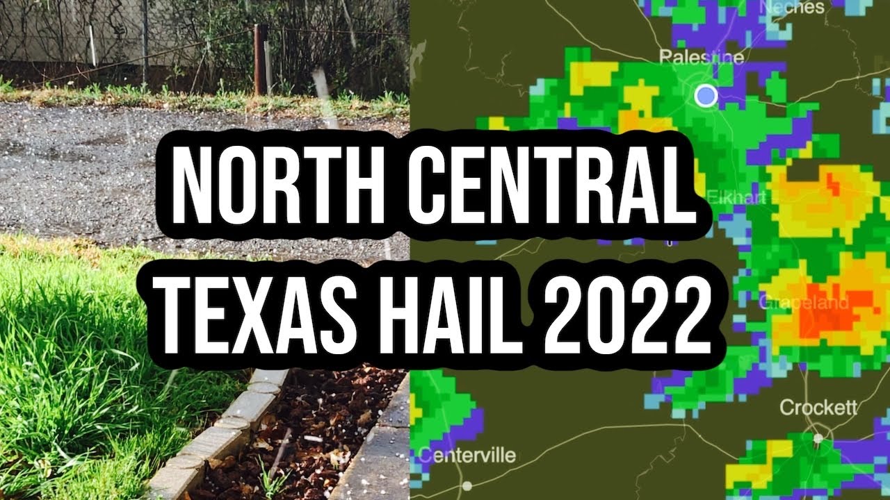 North Central Texas Hail Storm & Severe Weather Palestine, TX 3/14/22