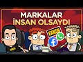 MARKALAR İNSAN OLSAYDI | DERLEME | ANİMASYON