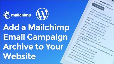 Add a MailChimp Email Campaign Archive to WordPress Website