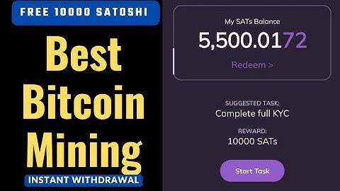 Free 10000 Satoshi Signup Bonus! Instant withdrawal | Best BTC Mining App