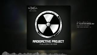 07   Radioactive Project   Fullon Fever