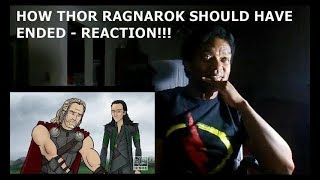 HOW THOR RAGNAROK SHOULD HAVE ENDED - REACTION!!!!!