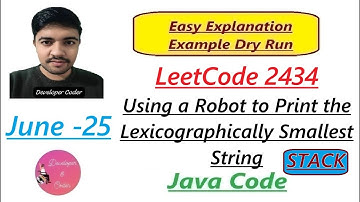 Using a Robot to Print the Lexicographically Smallest String | LeetCode 2434 |Java| Developer Coder