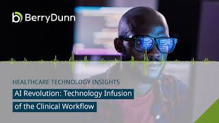 AI Revolution: Technology Infusion of the Clinical Workflow