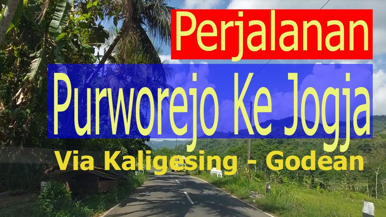 Trip Purworejo ke Jogja Via Kaligesing, Godean