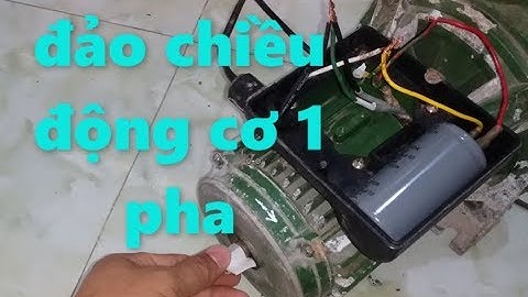 Cách đảo chiều động cơ 1 pha | Vlog cuộc sống
