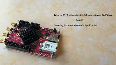 Tutorial 09: Asymmetric MultiProcessing on RedPitaya (Part-02)